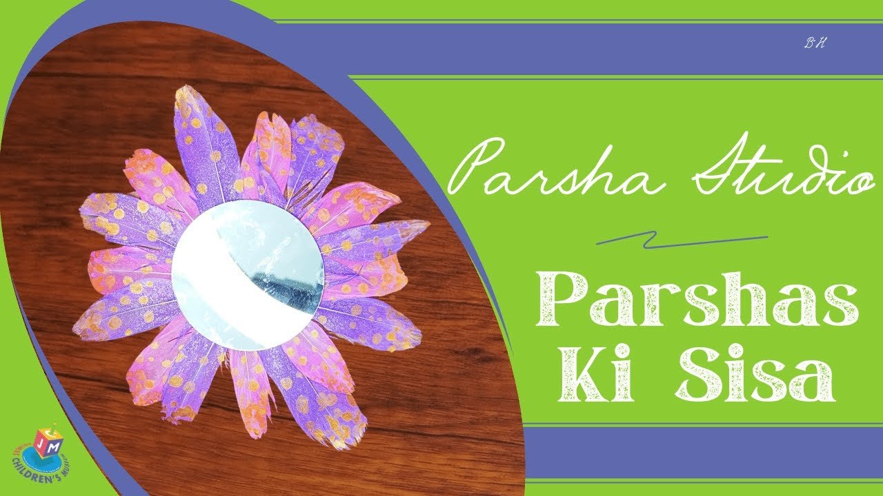 Parsha Studio: Ki Sisa – Feather Mirrors