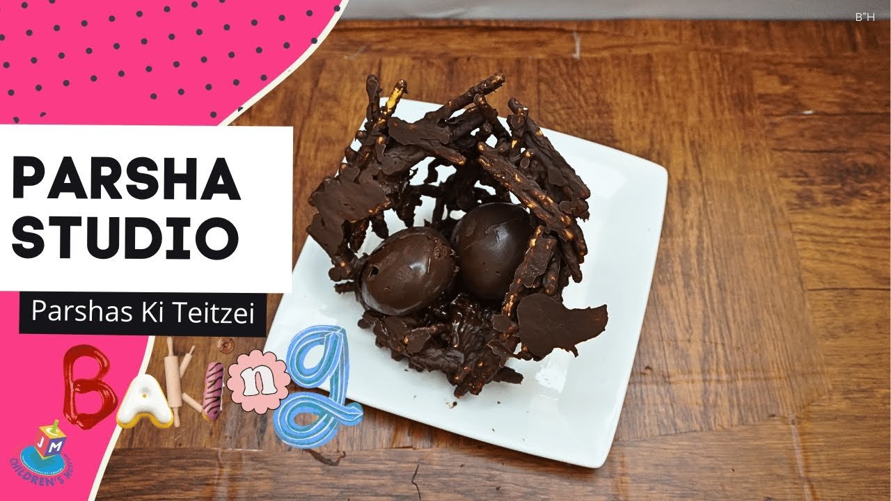 Parsha Studio: Ki Seitzei – Chocolate Nest
